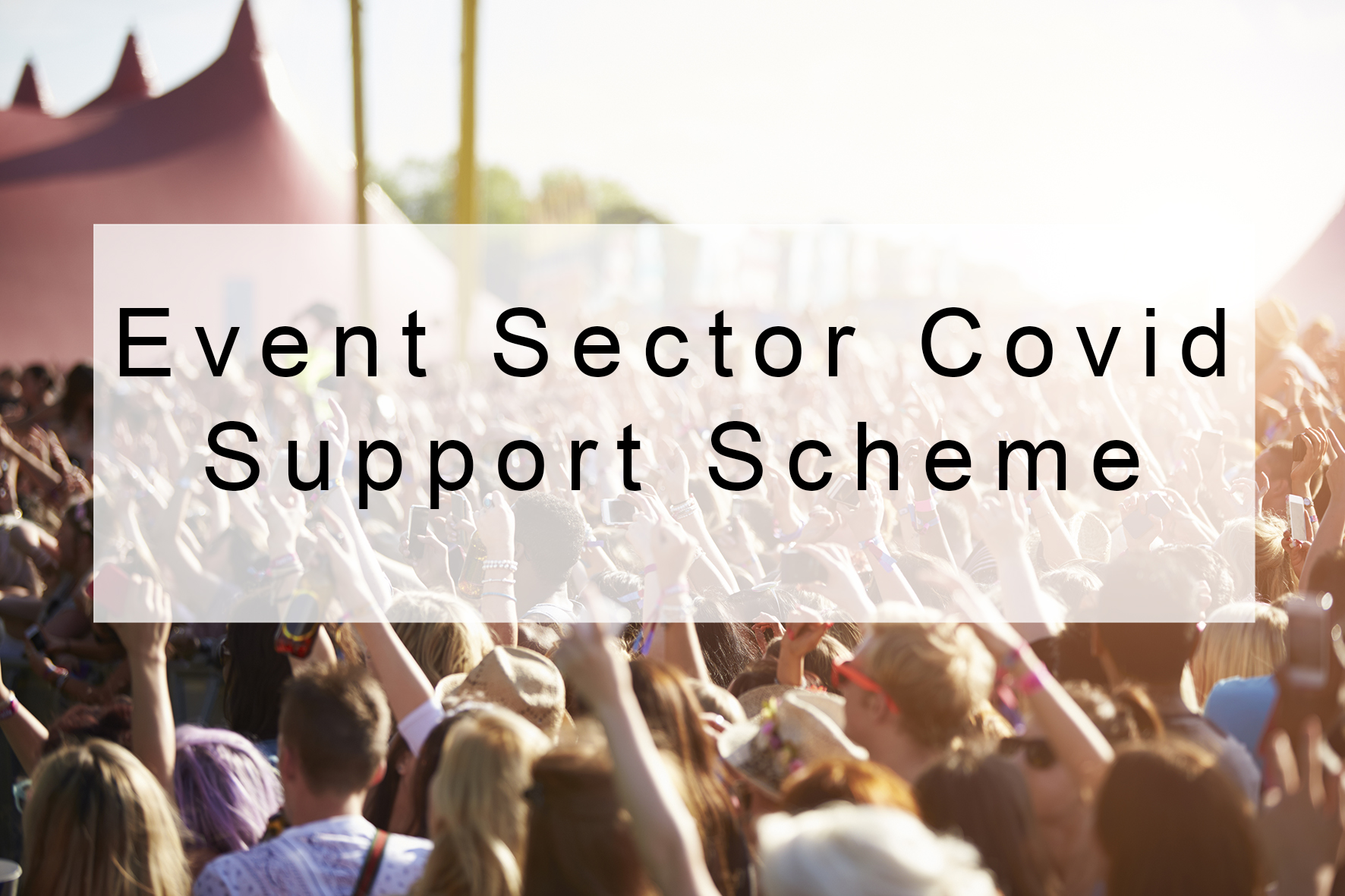 Read more about the article Events Sector Covid Support Scheme (ESCSS)