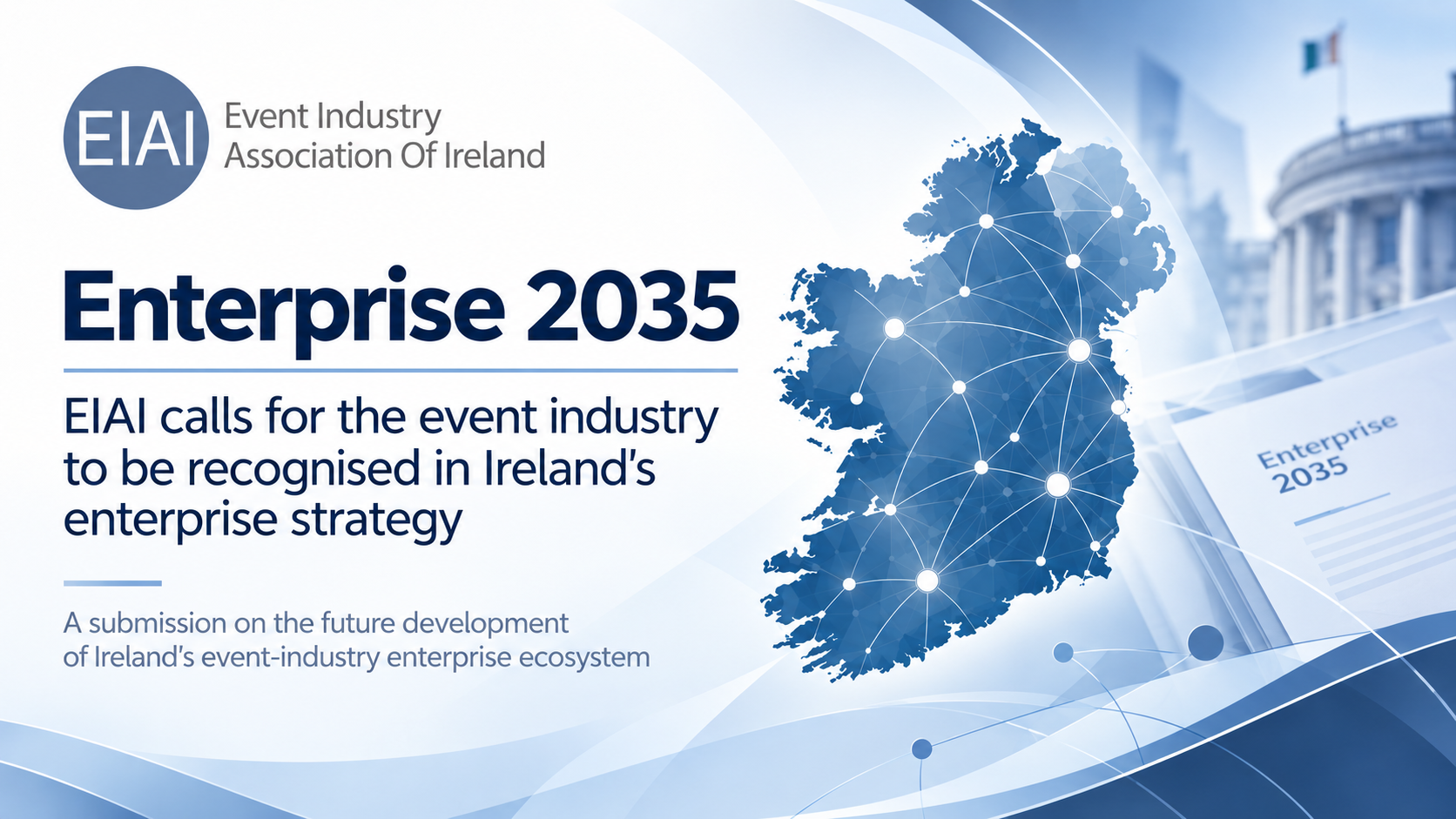 Read more about the article EIAI Calls for Event Industry to Be Recognised in Ireland’s Enterprise Strategy to 2035